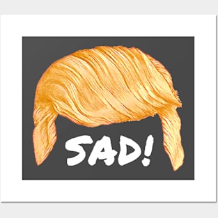 Trump's Talking Hair: Sad! Posters and Art